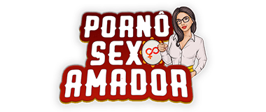 Porno Sexo Amador - Vídeos Pôrno E Muito Sexo Grátis